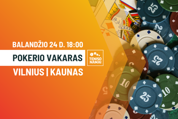Pokerio vakaras 04.24 Vilniuje ir Kaune