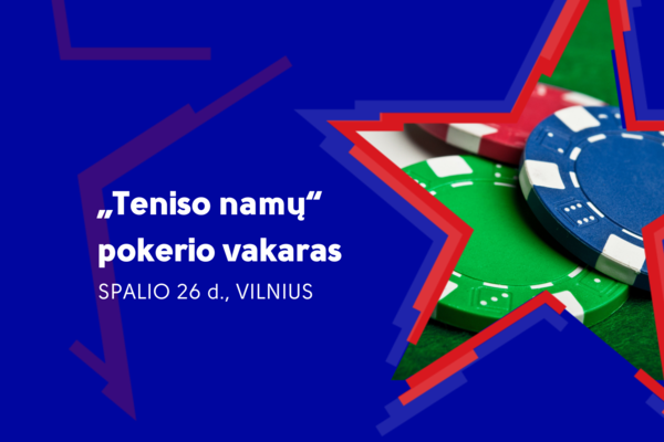 Išskirtinis „Teniso namų“ pokerio turnyras!